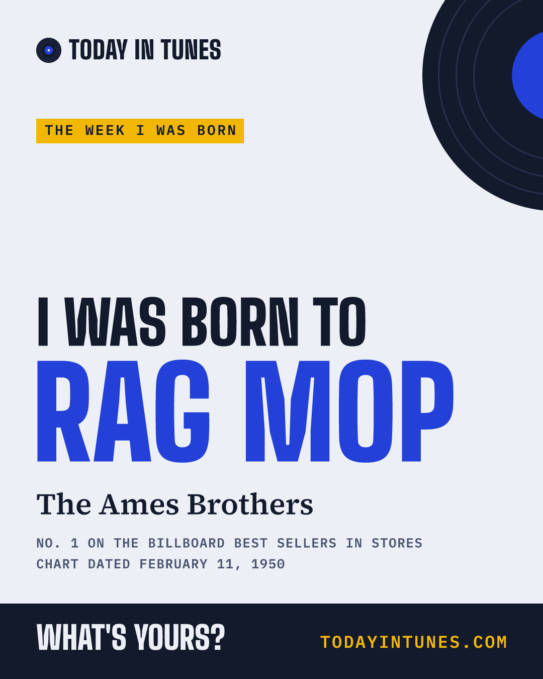I was born to Rag Mop, by The Ames Brothers