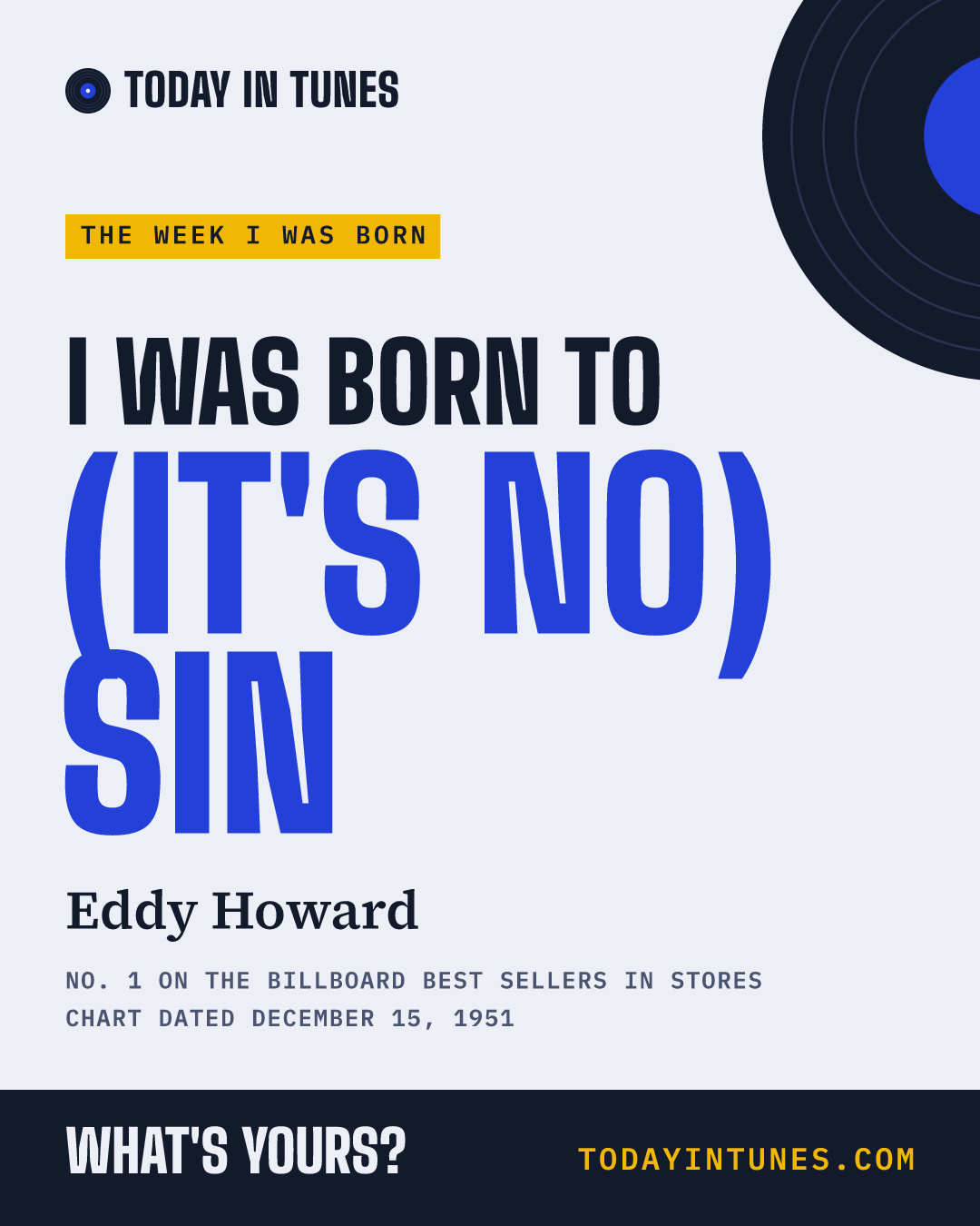 I was born to (It's No) Sin, by Eddy Howard