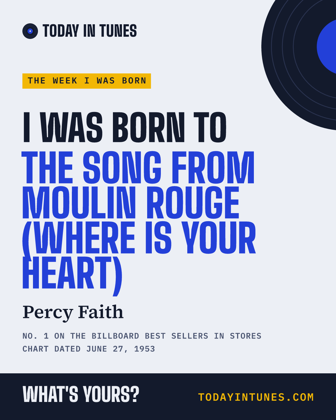 I was born to The Song from Moulin Rouge (Where Is Your Heart), by Percy Faith