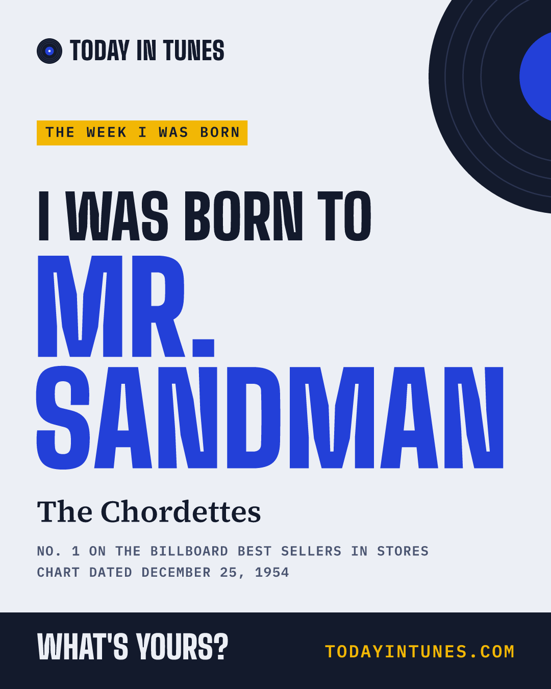 I was born to Mr. Sandman, by The Chordettes