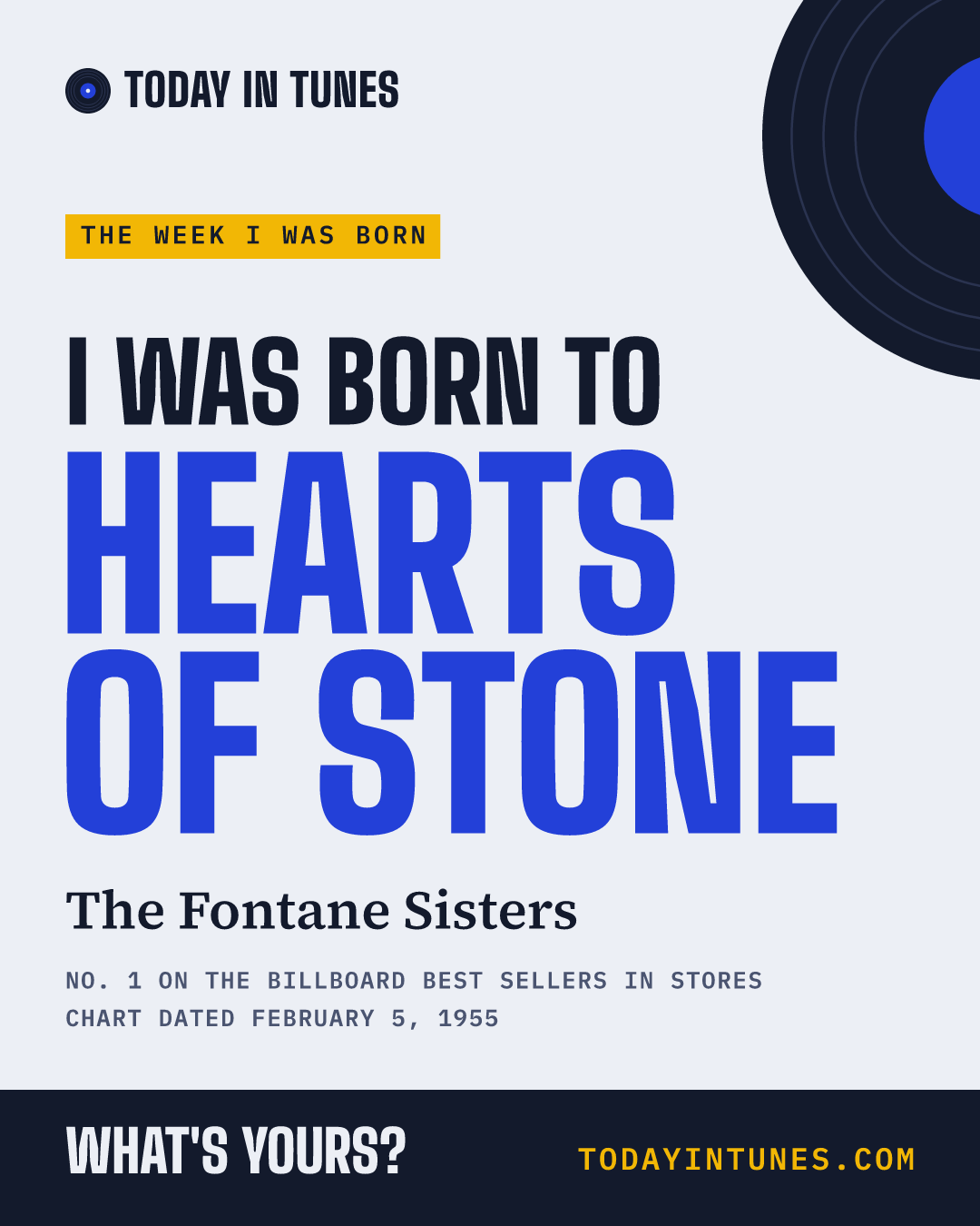 I was born to Hearts of Stone, by The Fontane Sisters