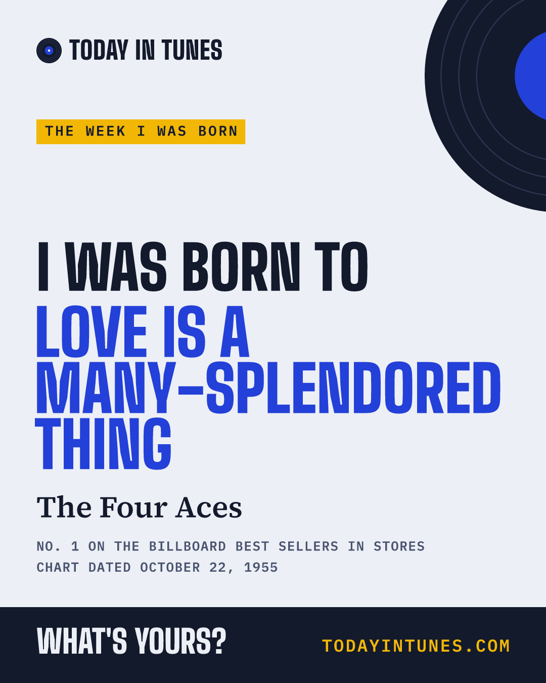 I was born to Love Is a Many-Splendored Thing, by The Four Aces