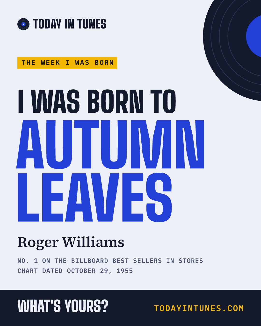 I was born to Autumn Leaves, by Roger Williams