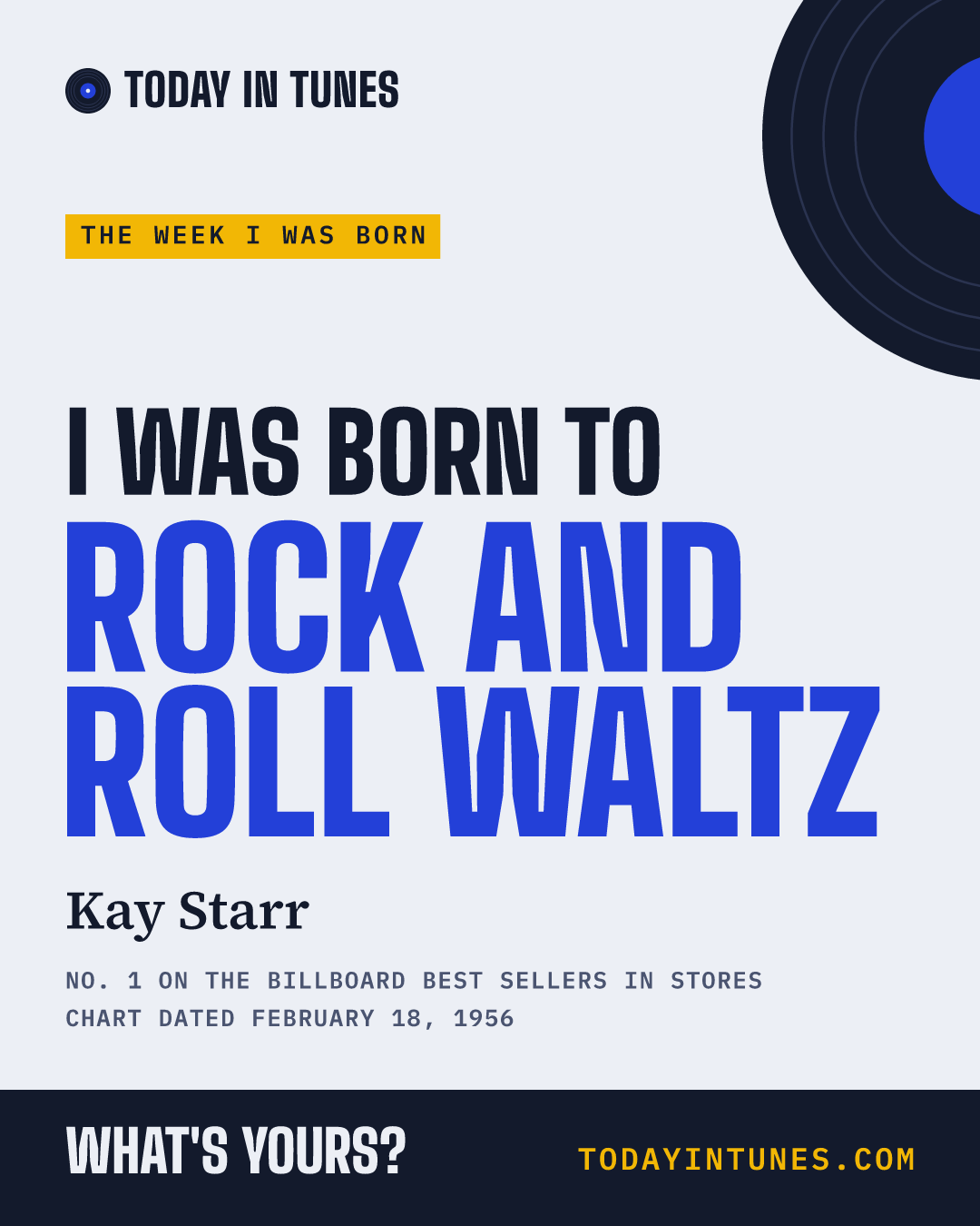 I was born to Rock and Roll Waltz, by Kay Starr