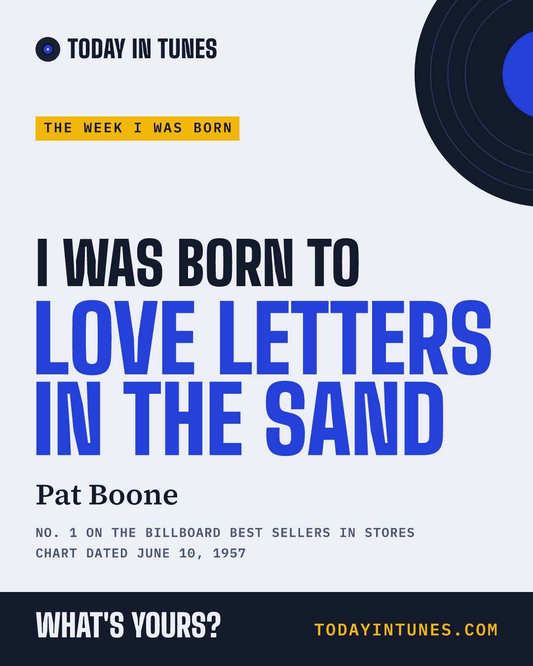 I was born to Love Letters in the Sand, by Pat Boone