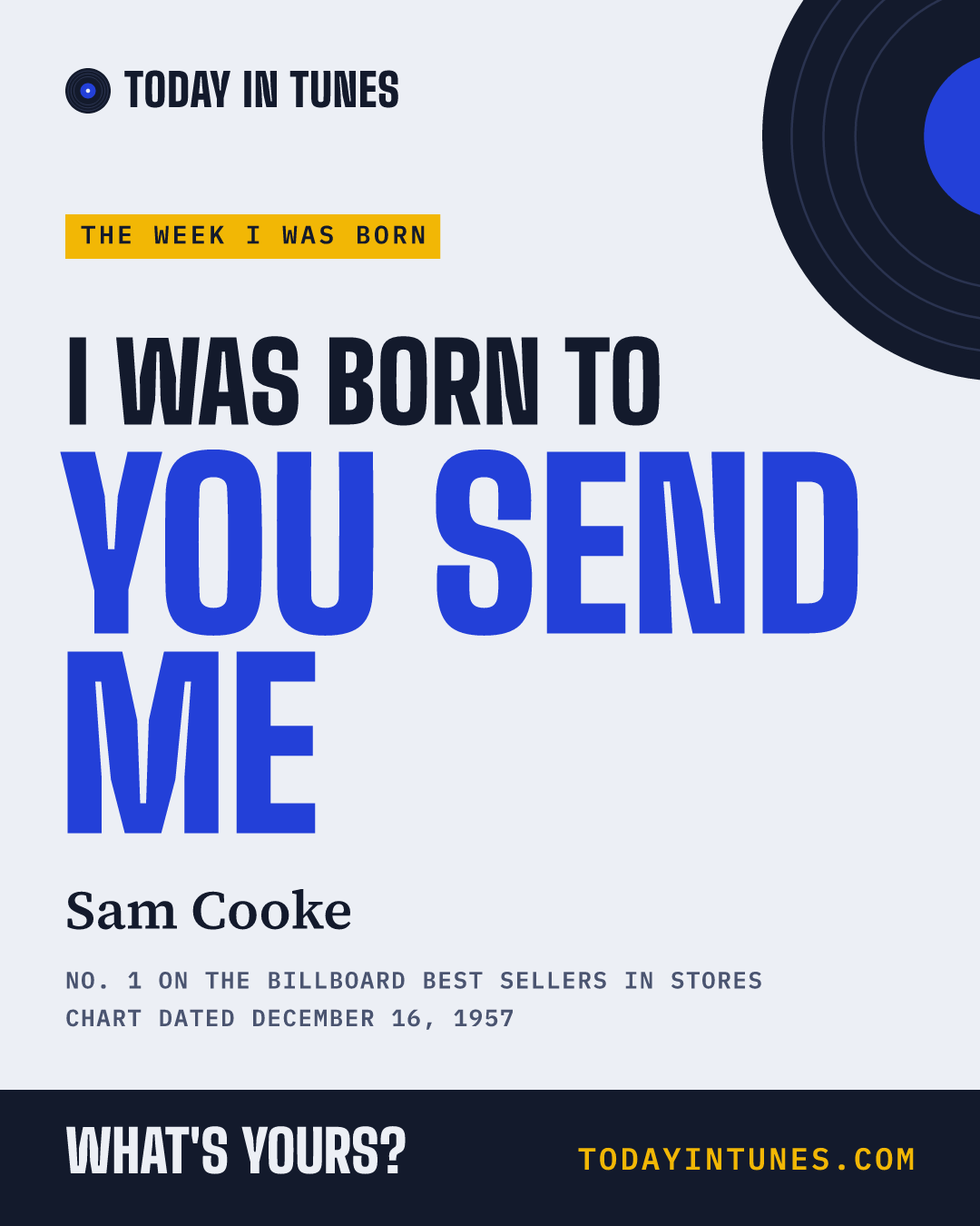 I was born to You Send Me, by Sam Cooke