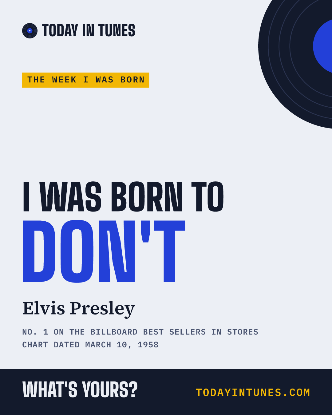 I was born to Don't, by Elvis Presley