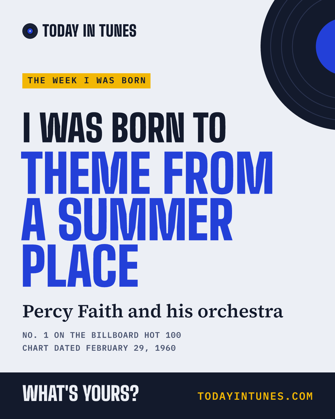 I was born to Theme from A Summer Place, by Percy Faith and his orchestra