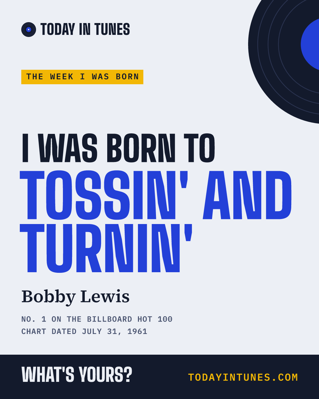 I was born to Tossin' and Turnin', by Bobby Lewis