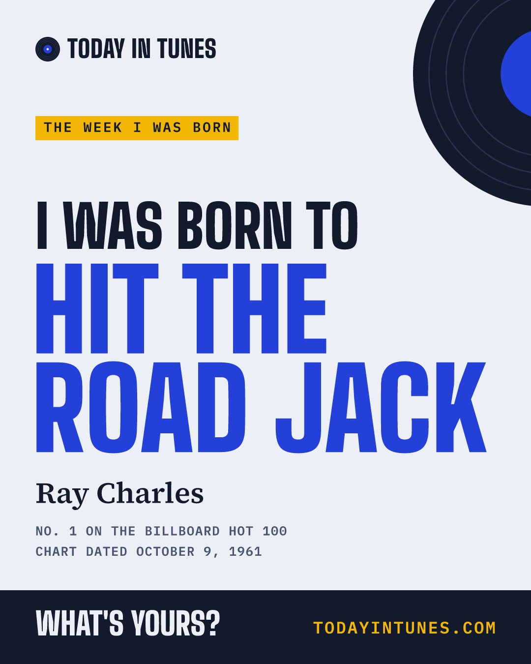I was born to Hit the Road Jack, by Ray Charles