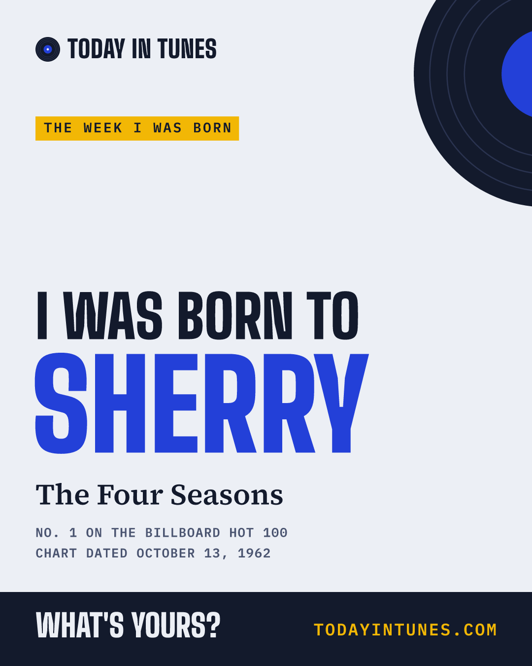 I was born to Sherry, by The Four Seasons