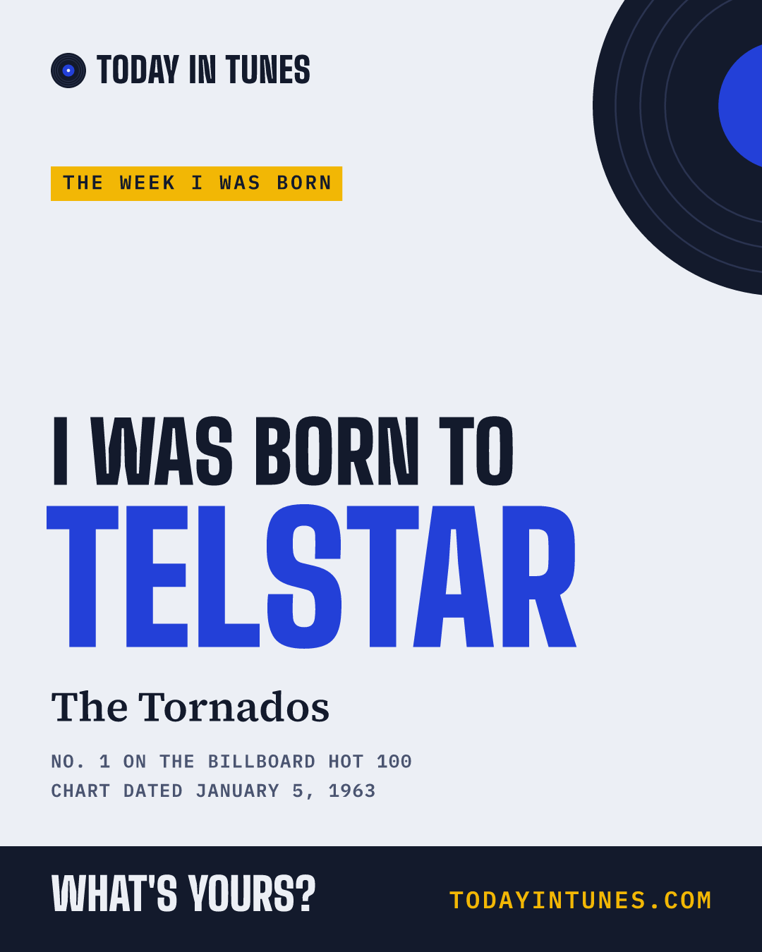 I was born to Telstar, by The Tornados