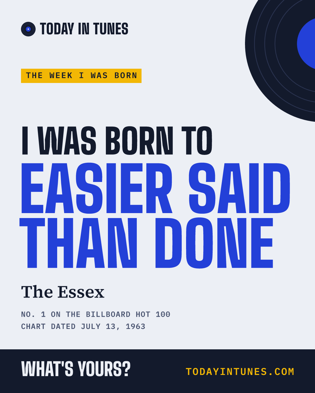I was born to Easier Said Than Done, by The Essex