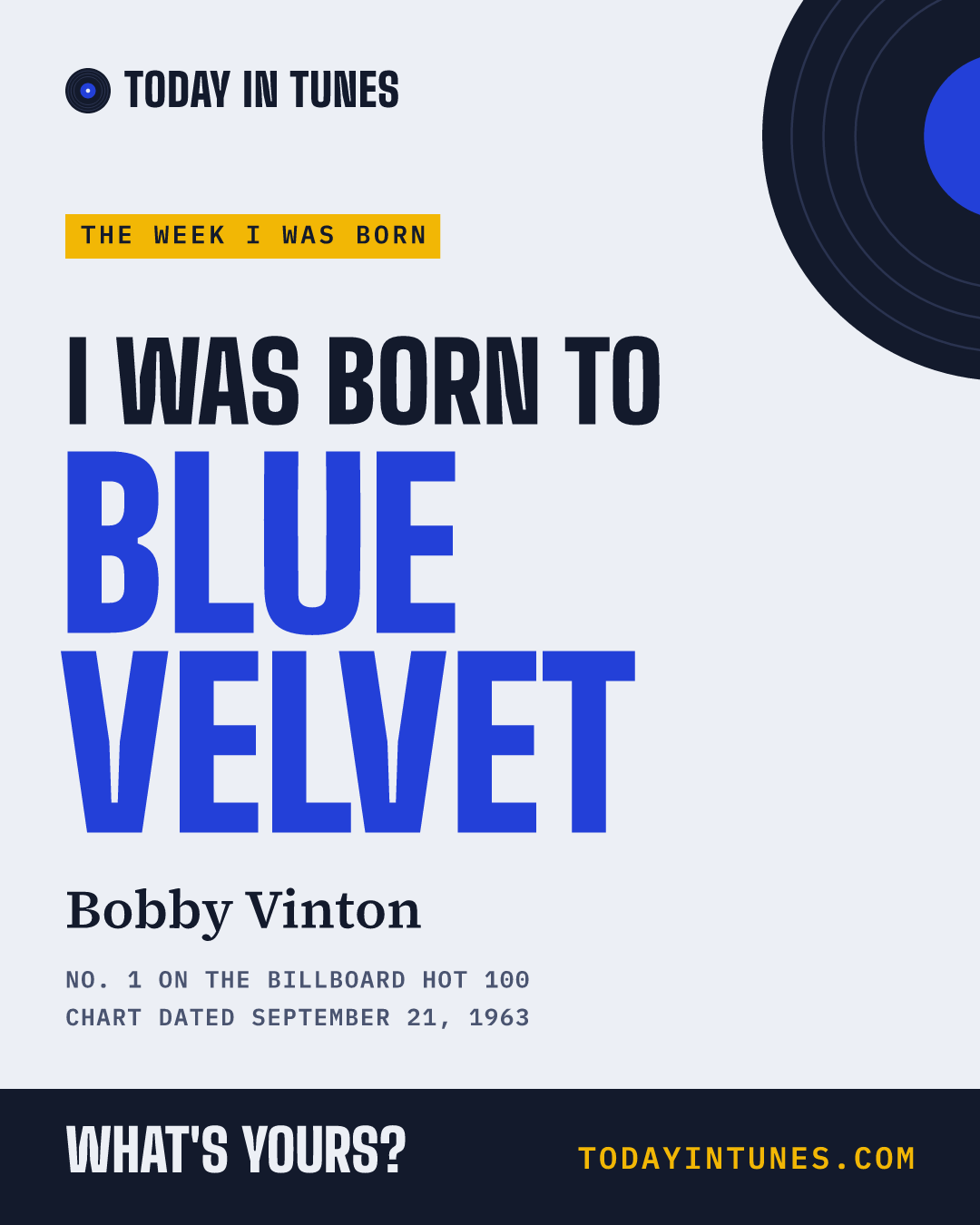 I was born to Blue Velvet, by Bobby Vinton