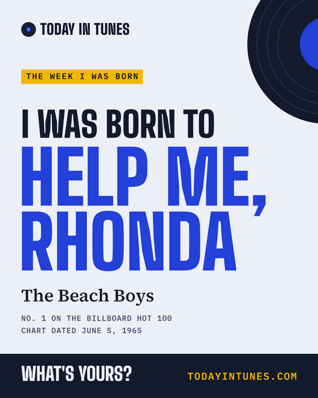 I was born to Help Me, Rhonda, by The Beach Boys