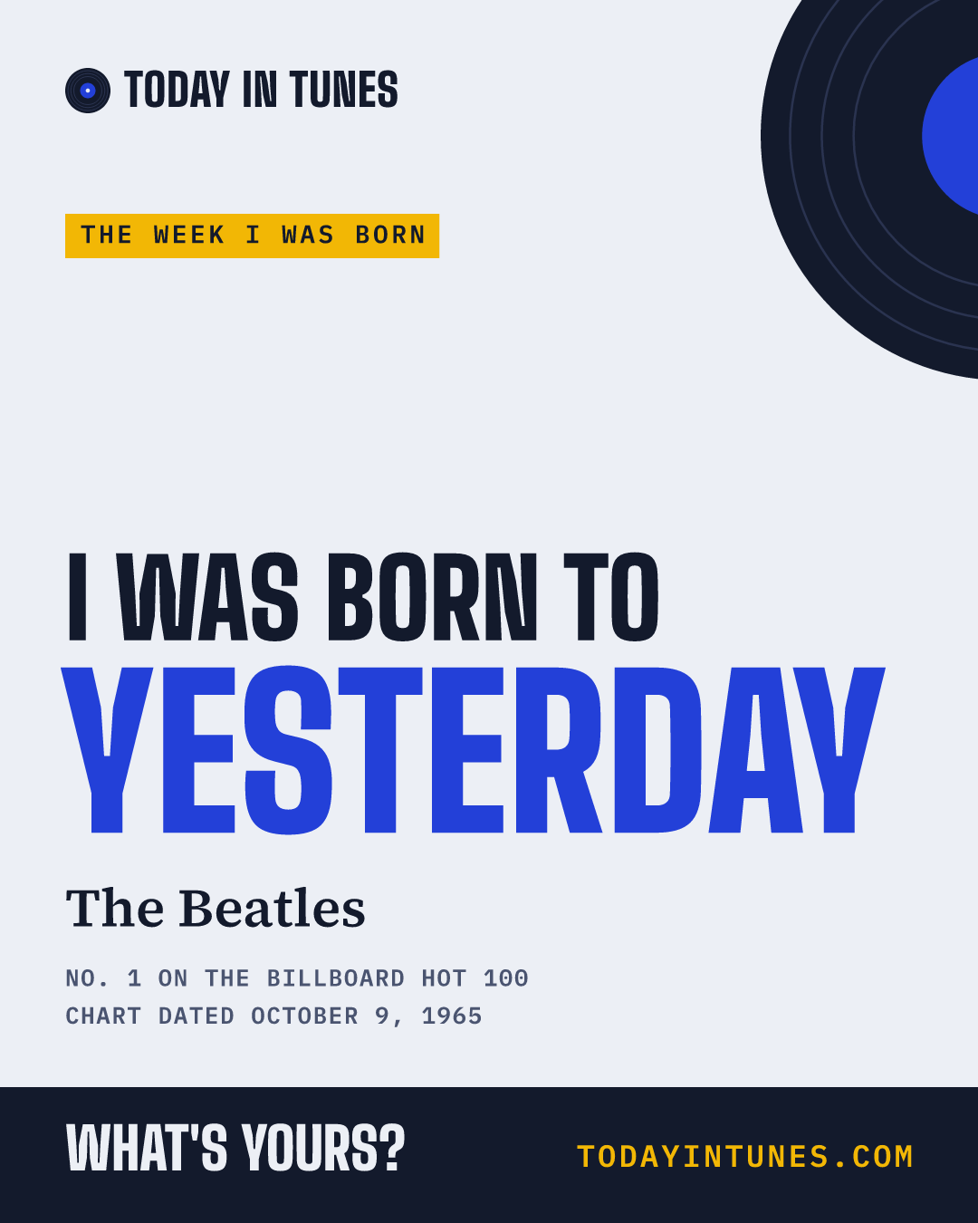 I was born to Yesterday, by The Beatles