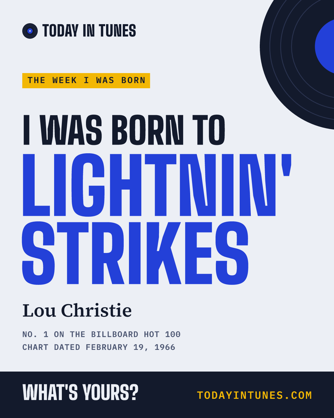 I was born to Lightnin' Strikes, by Lou Christie