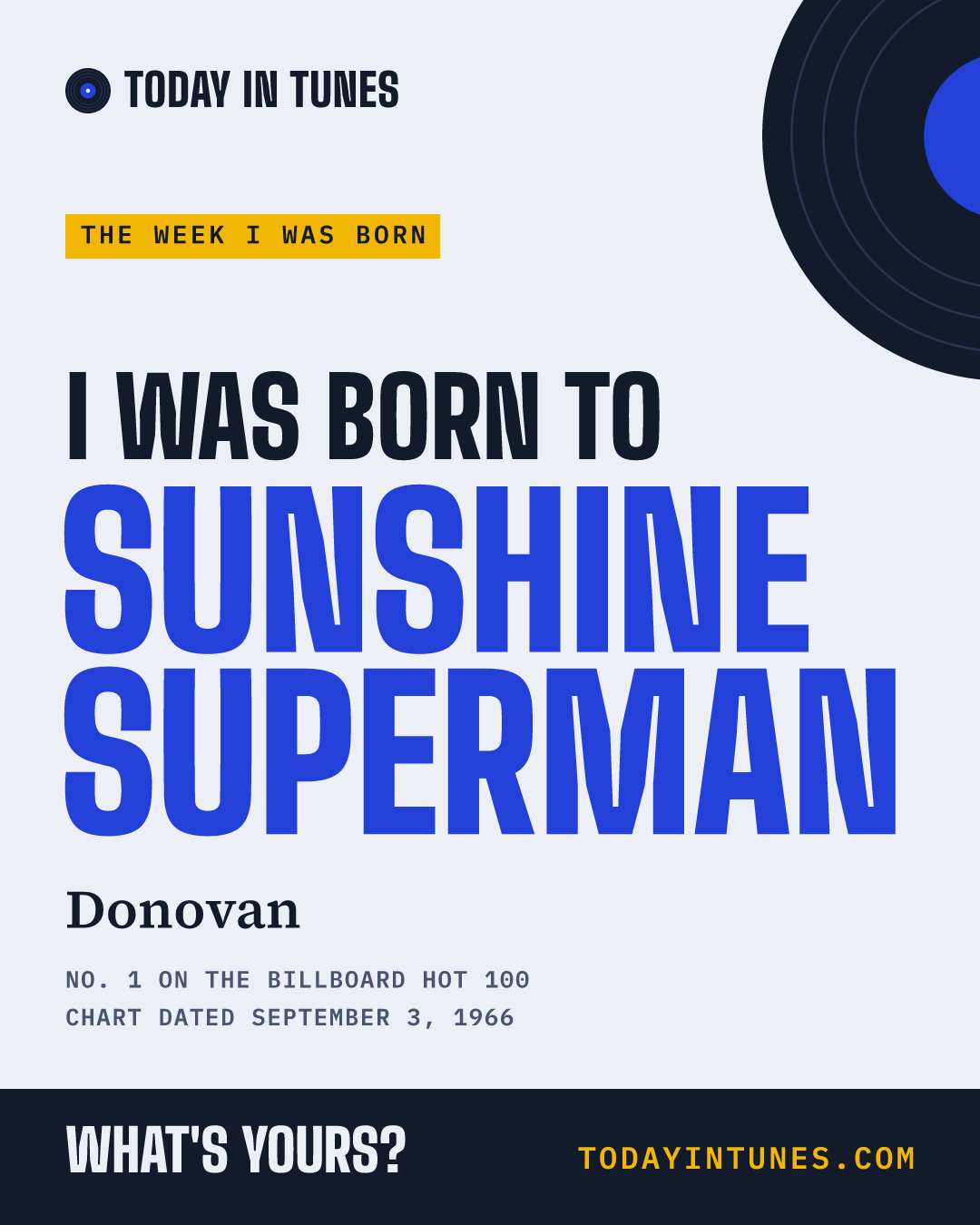 I was born to Sunshine Superman, by Donovan