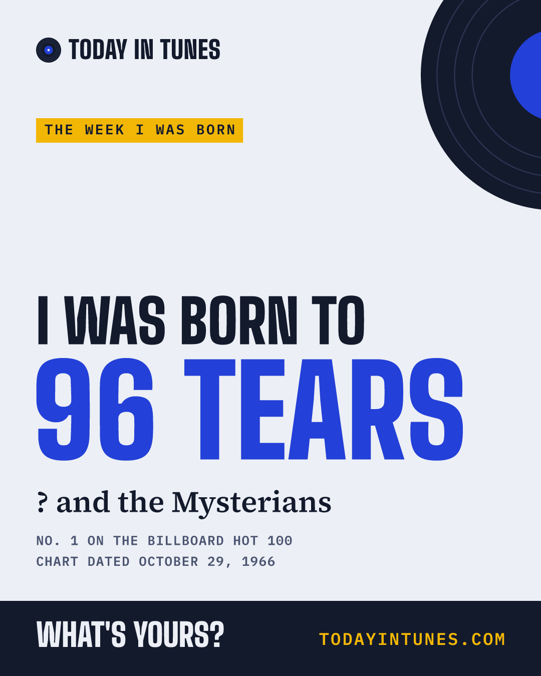 I was born to 96 Tears, by ? and the Mysterians