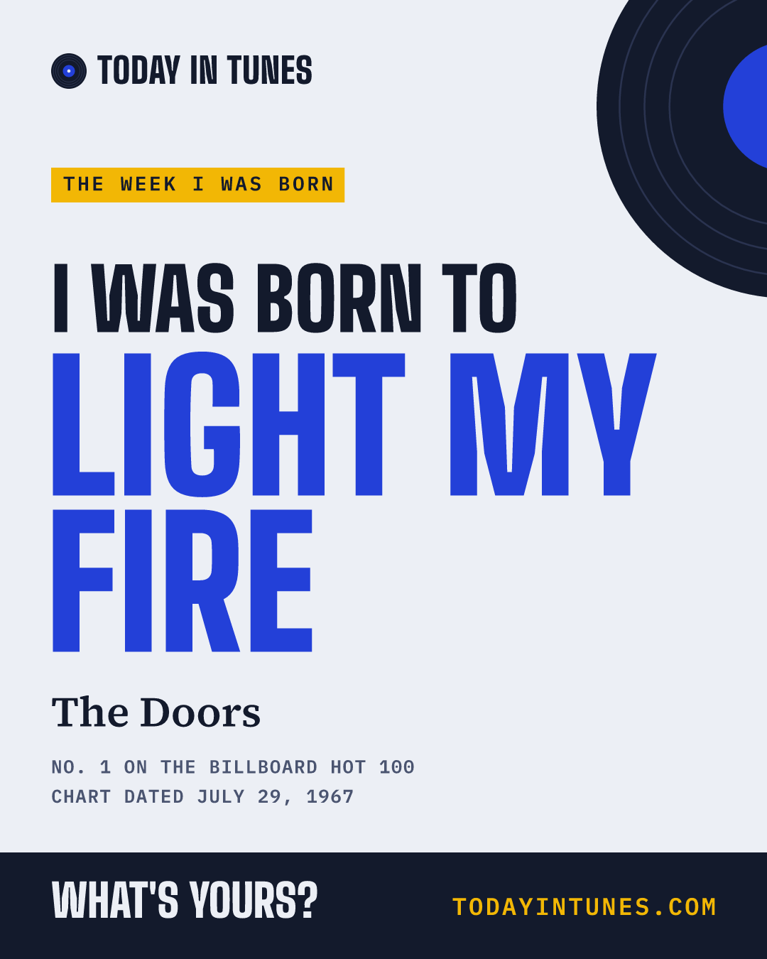 I was born to Light My Fire, by The Doors