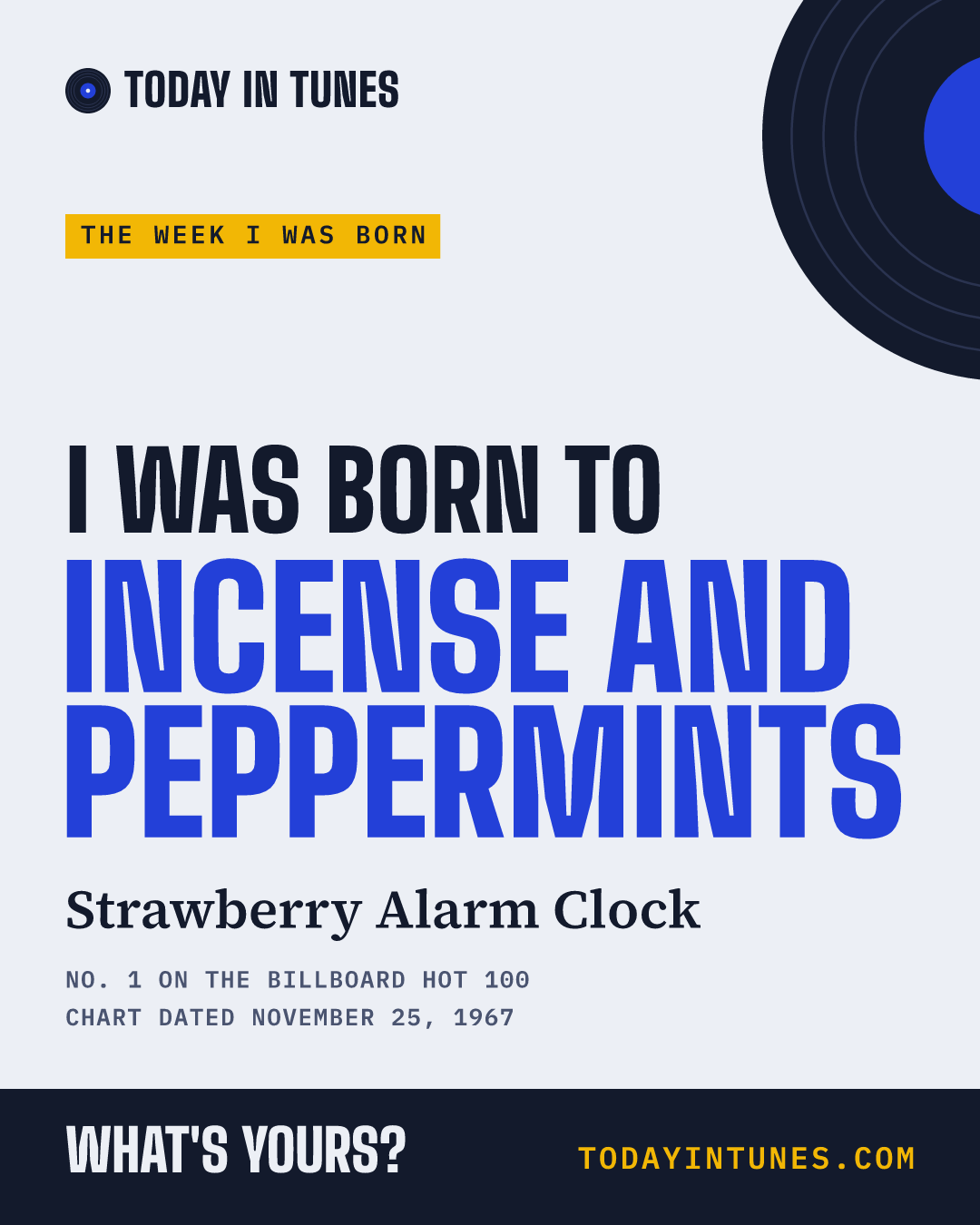 I was born to Incense and Peppermints, by Strawberry Alarm Clock