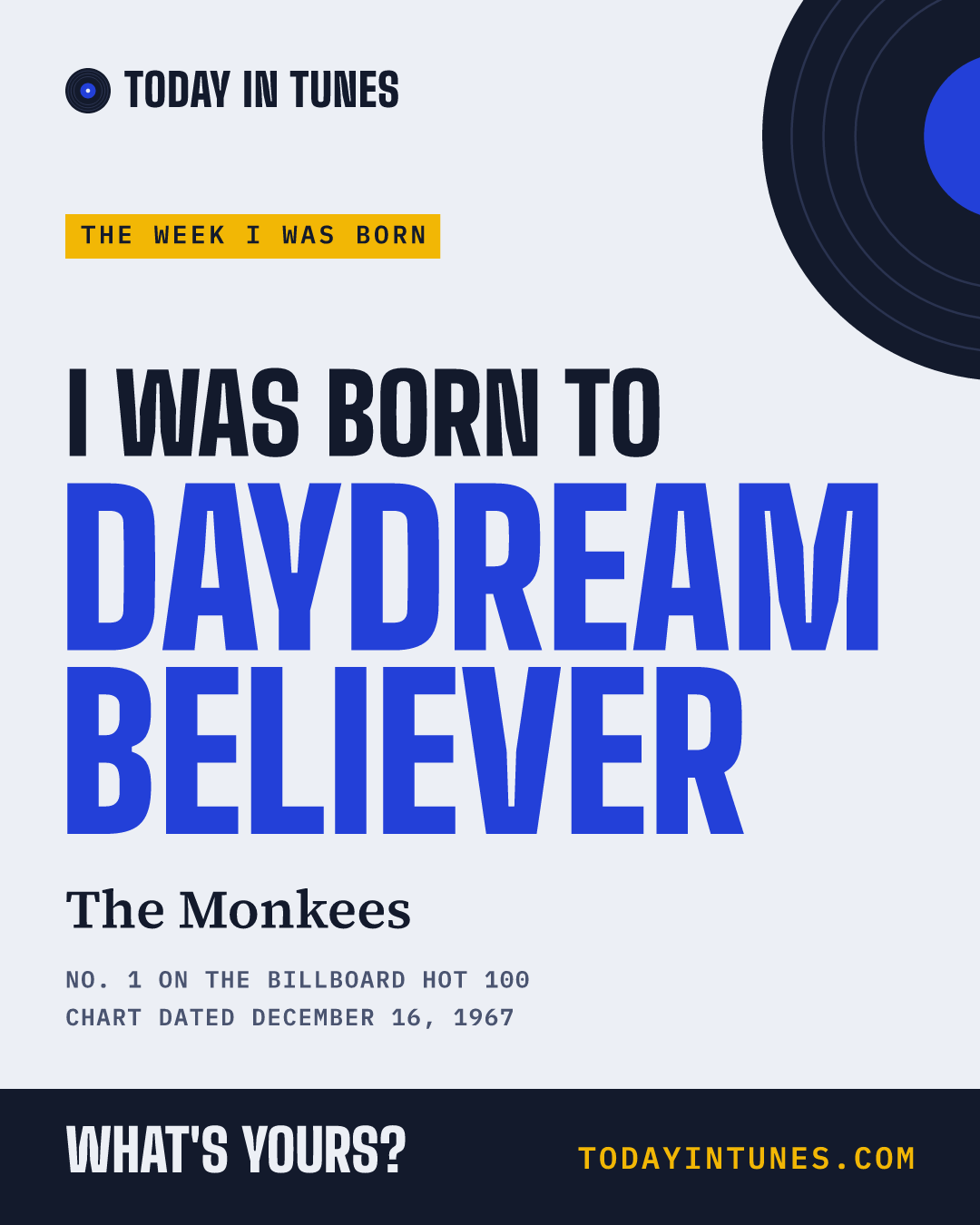 I was born to Daydream Believer, by The Monkees