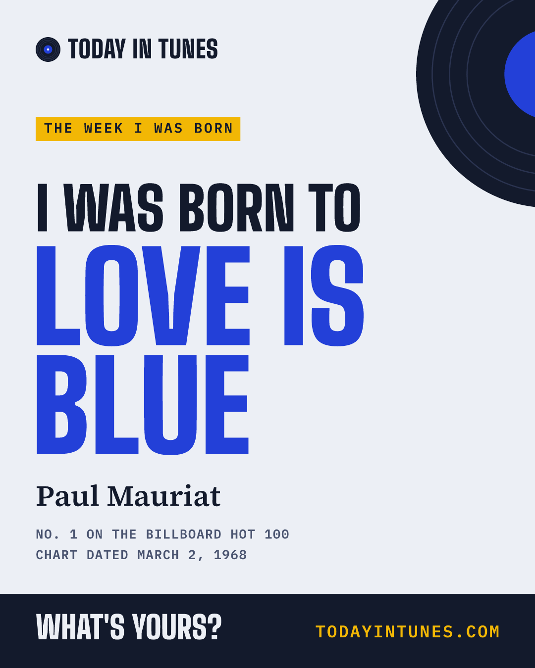 I was born to Love Is Blue, by Paul Mauriat