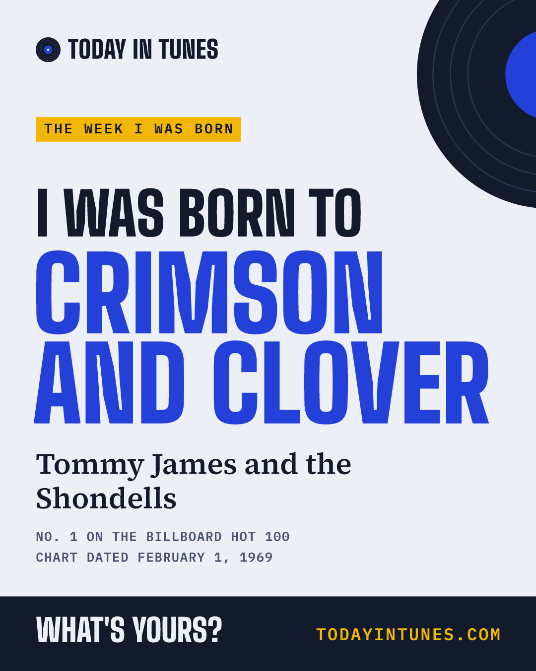 I was born to Crimson and Clover, by Tommy James and the Shondells