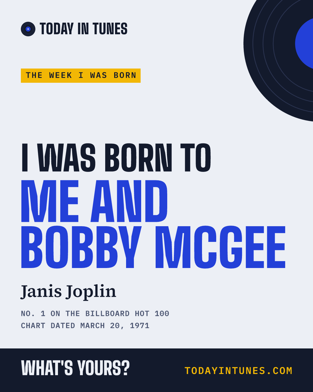 I was born to Me and Bobby McGee, by Janis Joplin