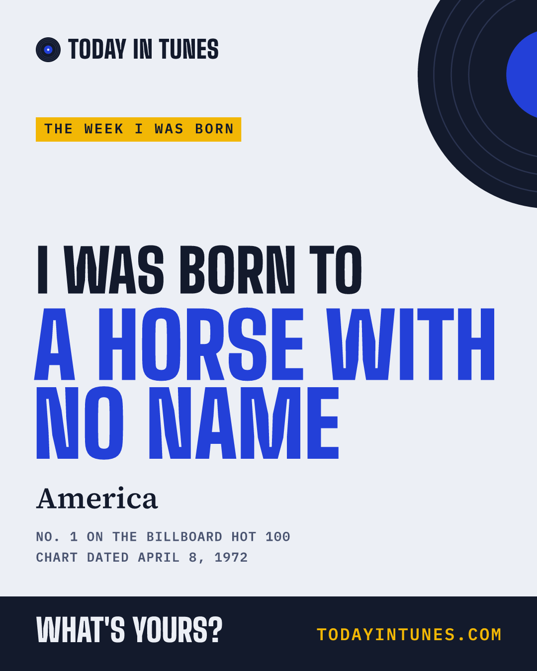 I was born to A Horse with No Name, by America