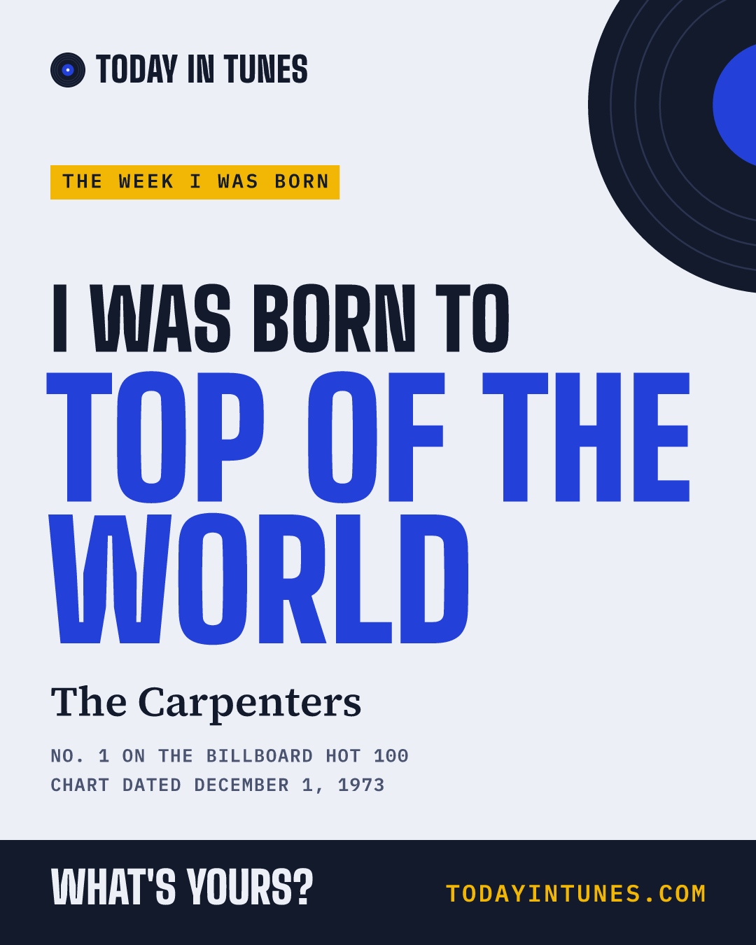 I was born to Top of the World, by The Carpenters
