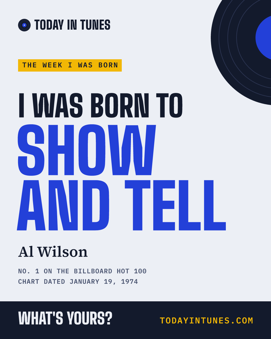I was born to Show and Tell, by Al Wilson