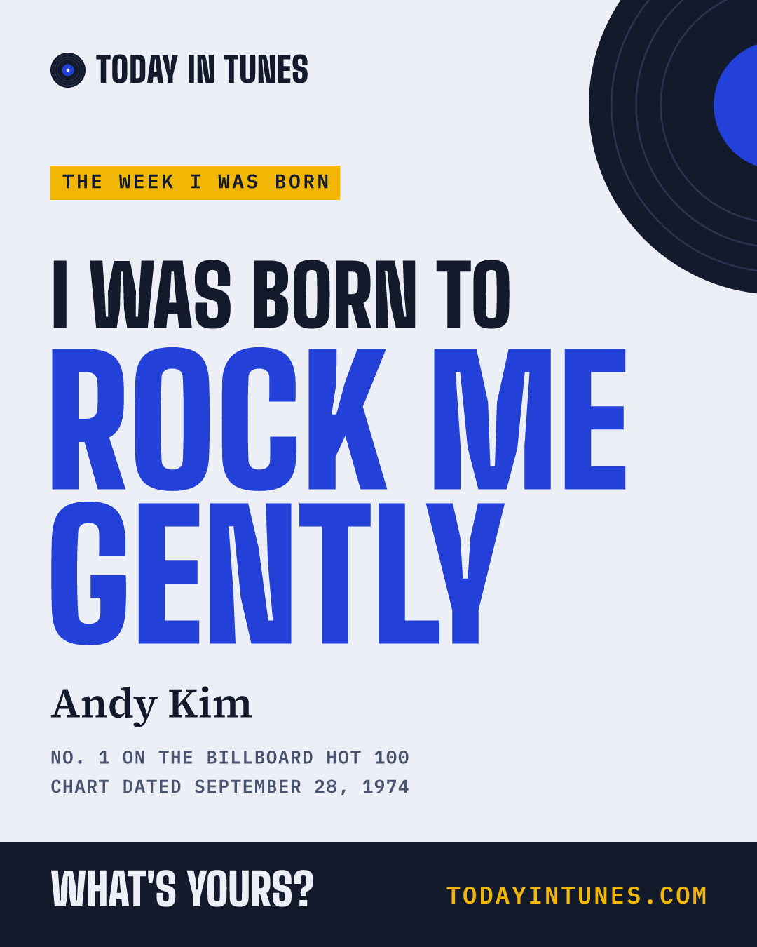 I was born to Rock Me Gently, by Andy Kim