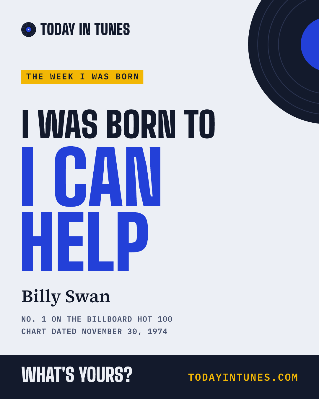 I was born to I Can Help, by Billy Swan
