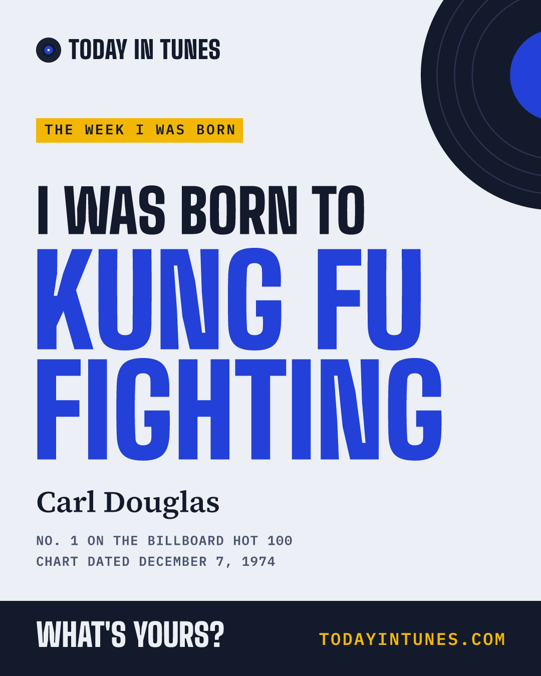 I was born to Kung Fu Fighting, by Carl Douglas