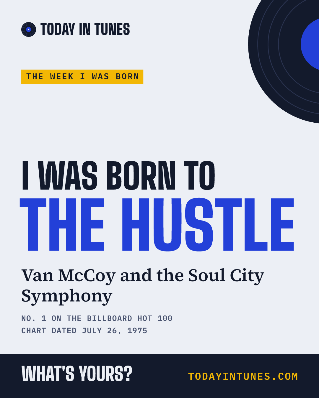 I was born to The Hustle, by Van McCoy and the Soul City Symphony