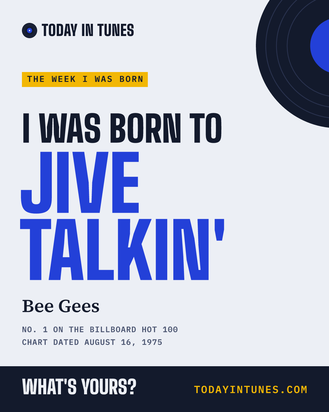 I was born to Jive Talkin', by Bee Gees