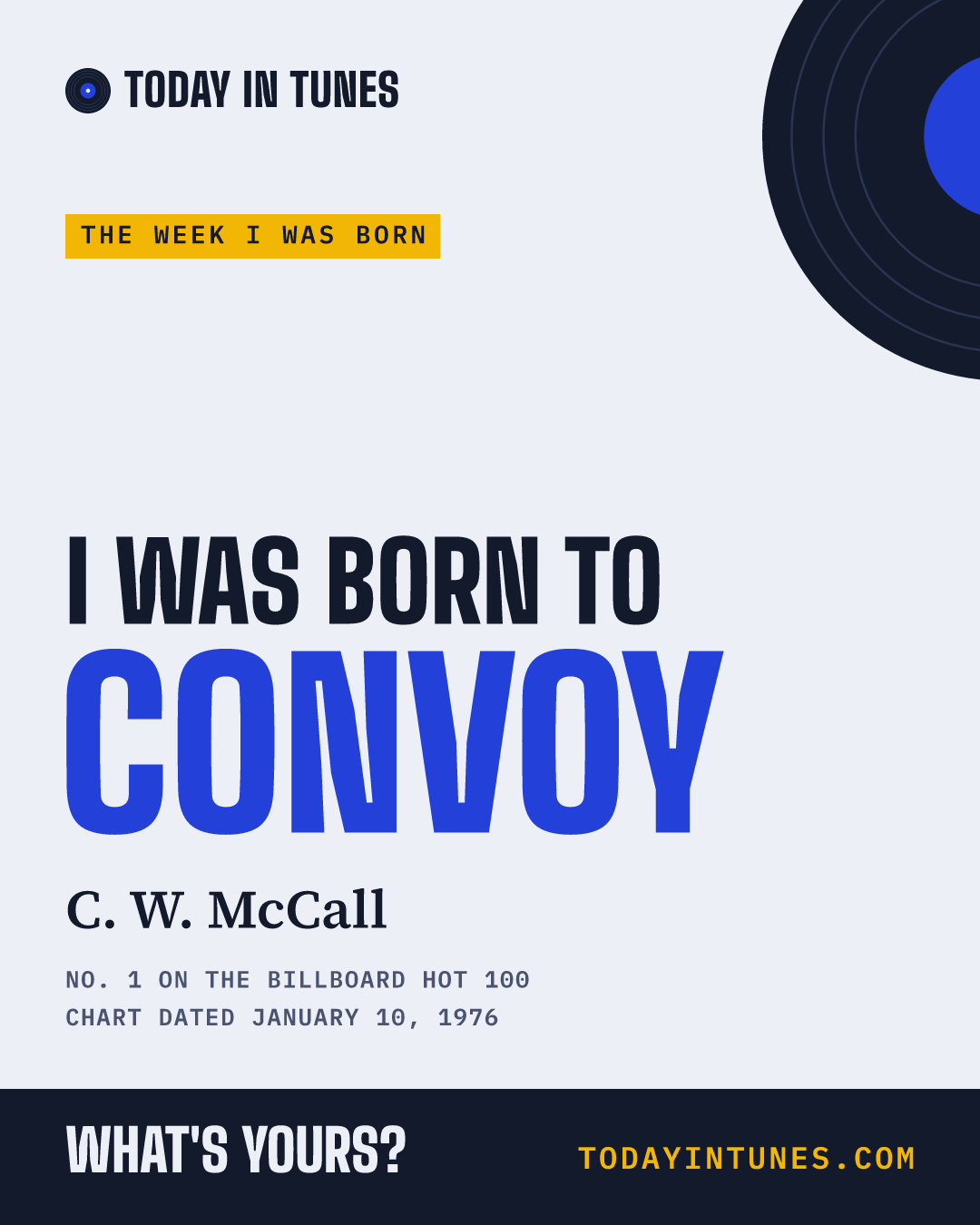 I was born to Convoy, by C. W. McCall