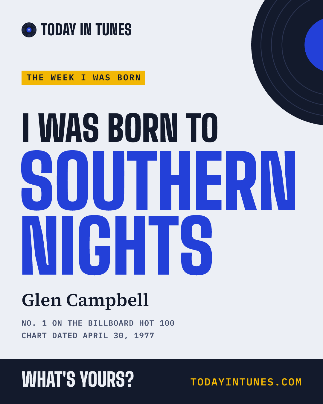 I was born to Southern Nights, by Glen Campbell