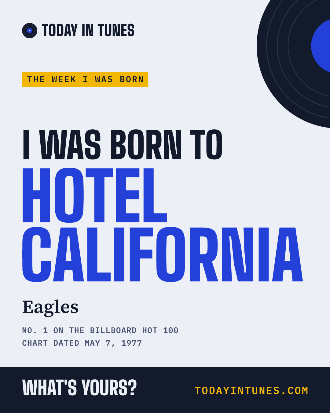 I was born to Hotel California, by Eagles