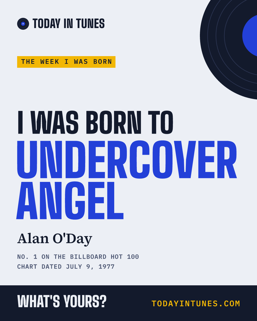 I was born to Undercover Angel, by Alan O'Day