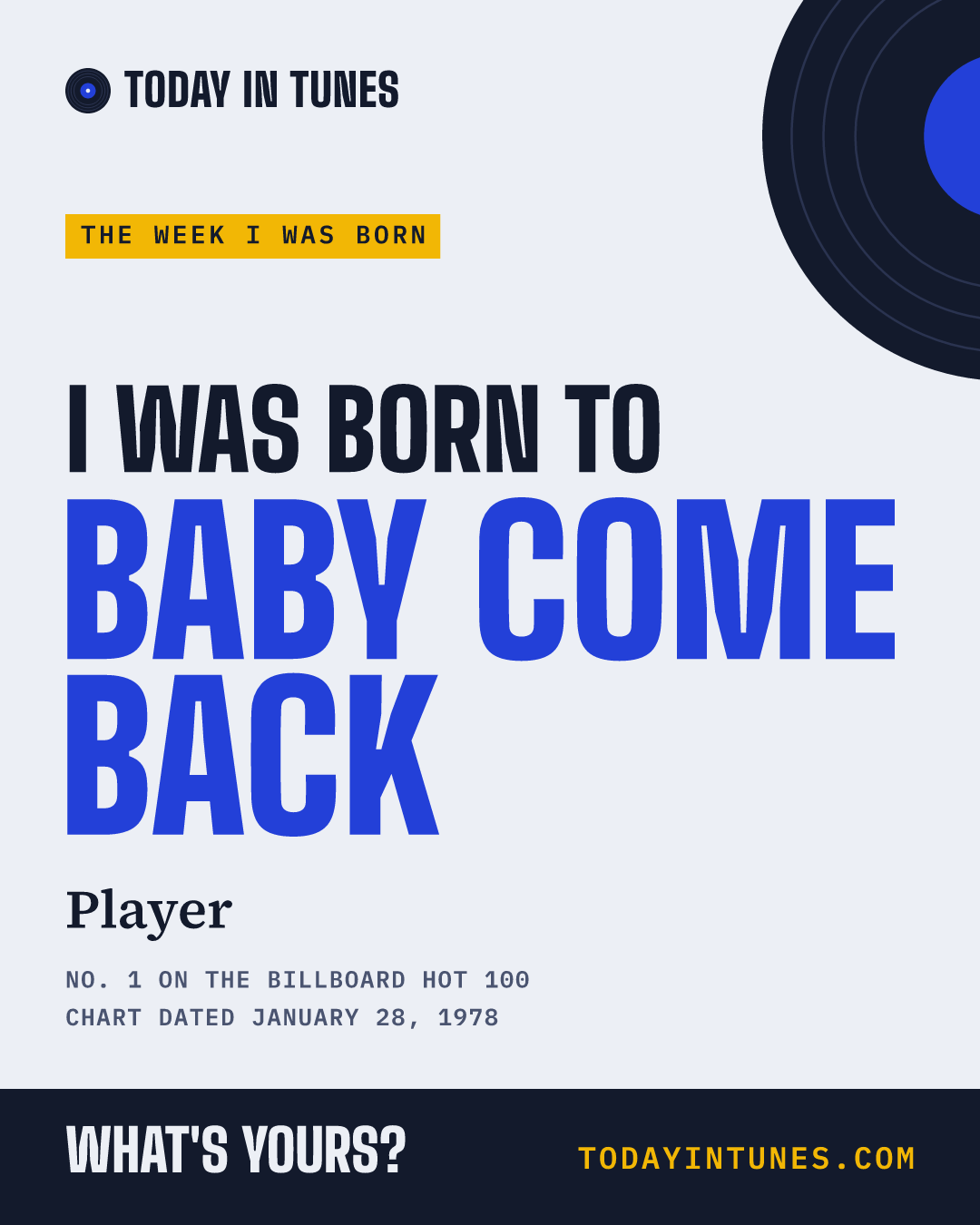 I was born to Baby Come Back, by Player