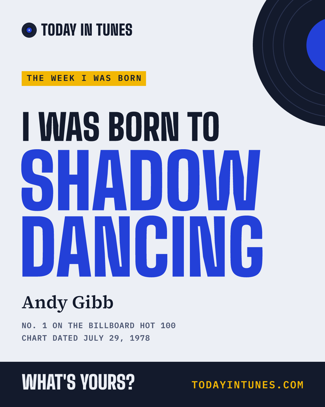 I was born to Shadow Dancing, by Andy Gibb