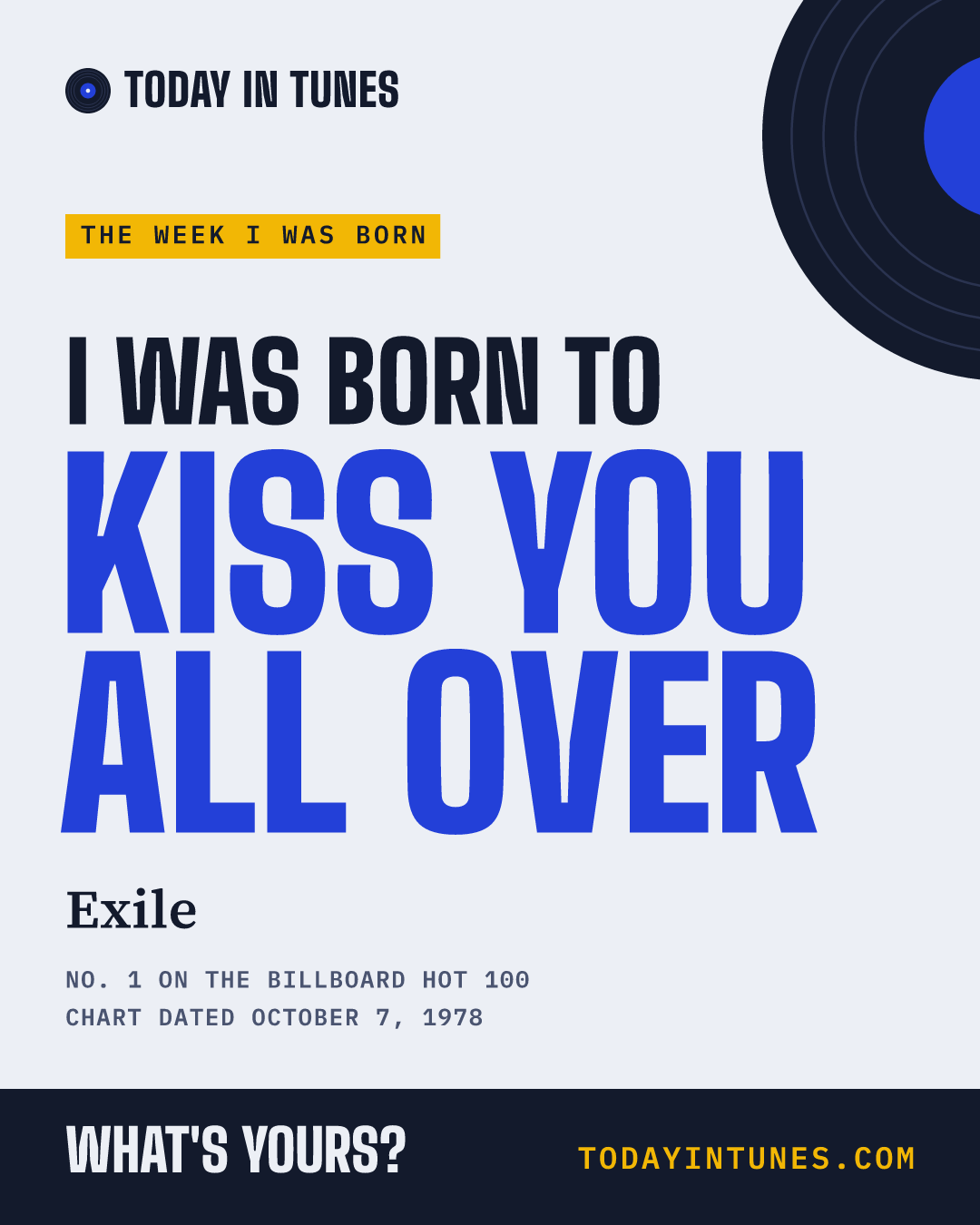 I was born to Kiss You All Over, by Exile