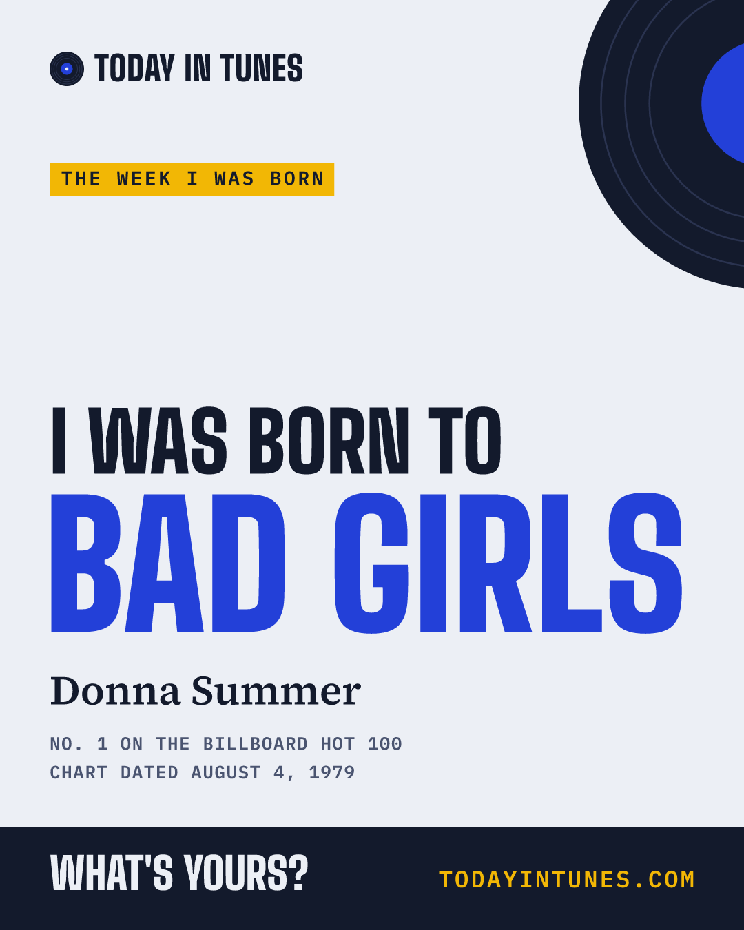 I was born to Bad Girls, by Donna Summer