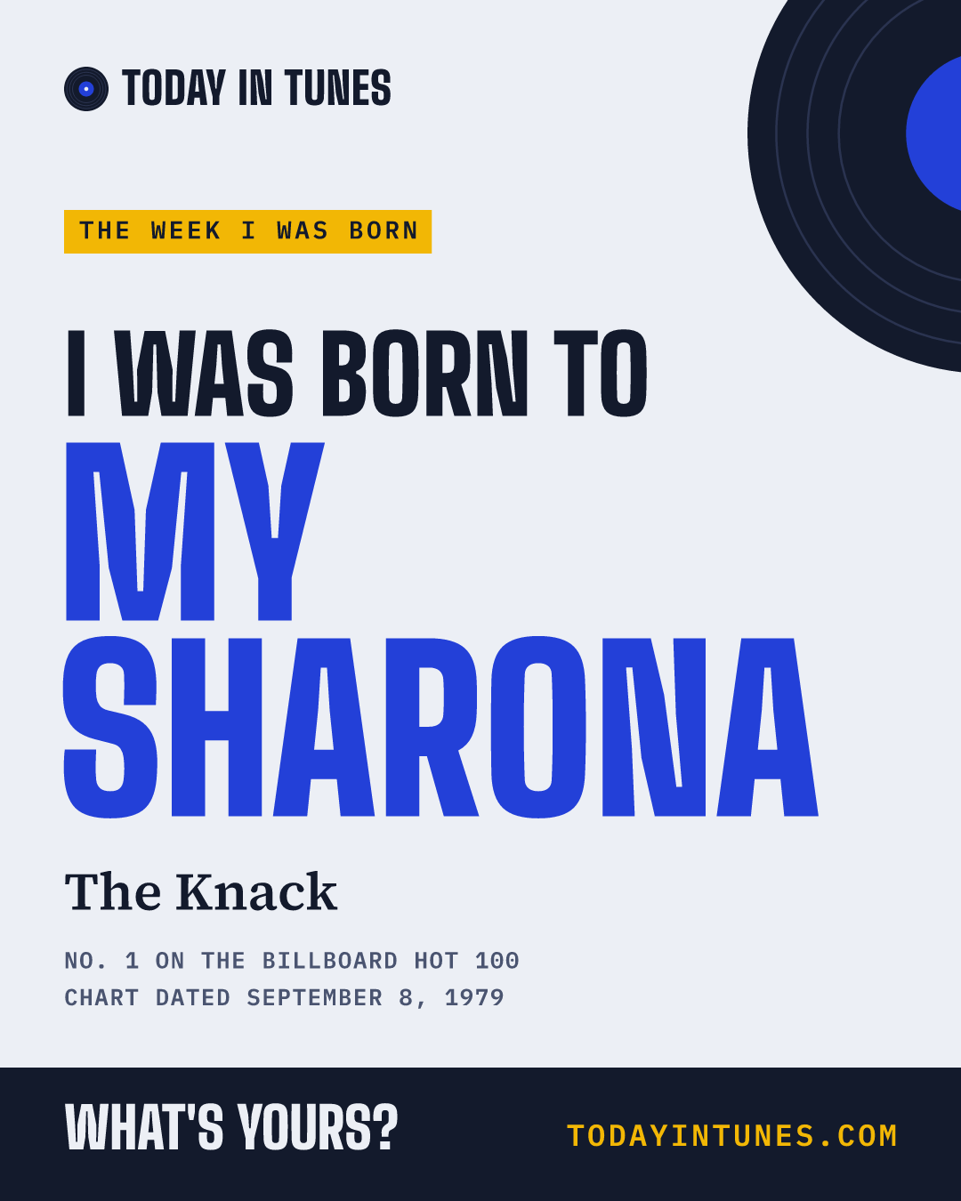 I was born to My Sharona, by The Knack