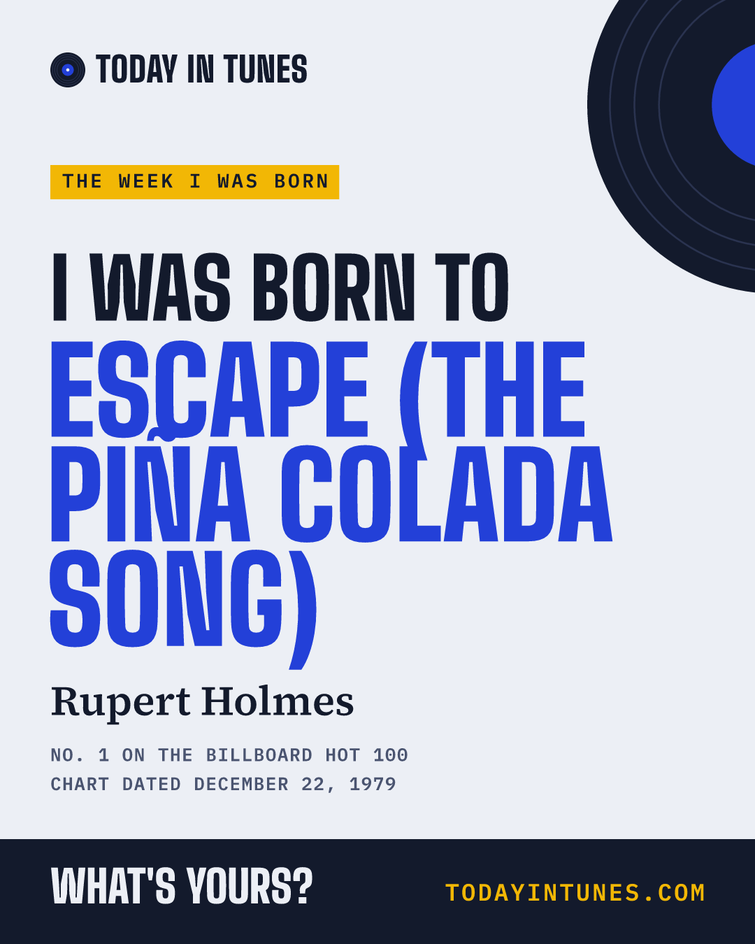 I was born to Escape (The Piña Colada Song), by Rupert Holmes