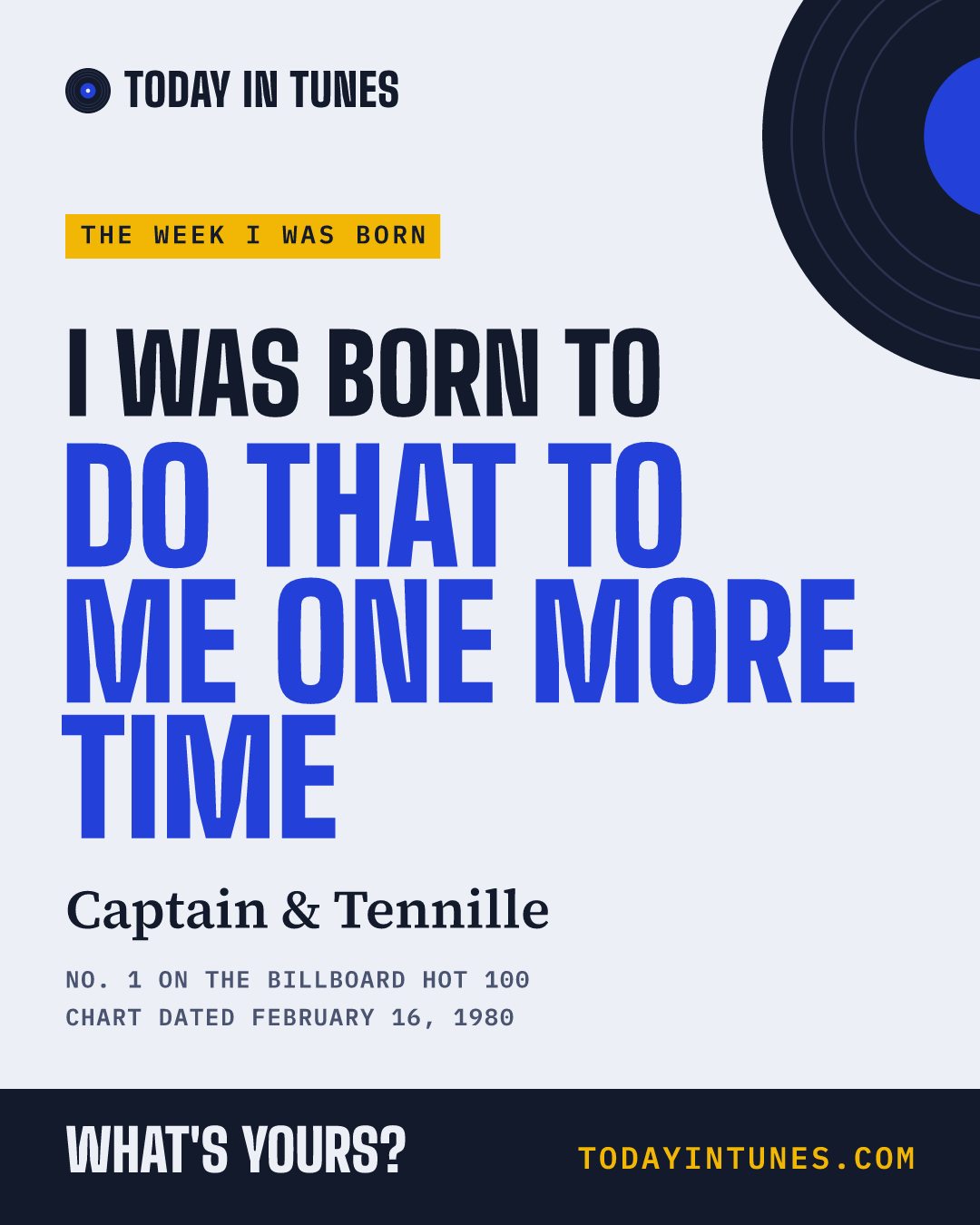 I was born to Do That to Me One More Time, by Captain & Tennille