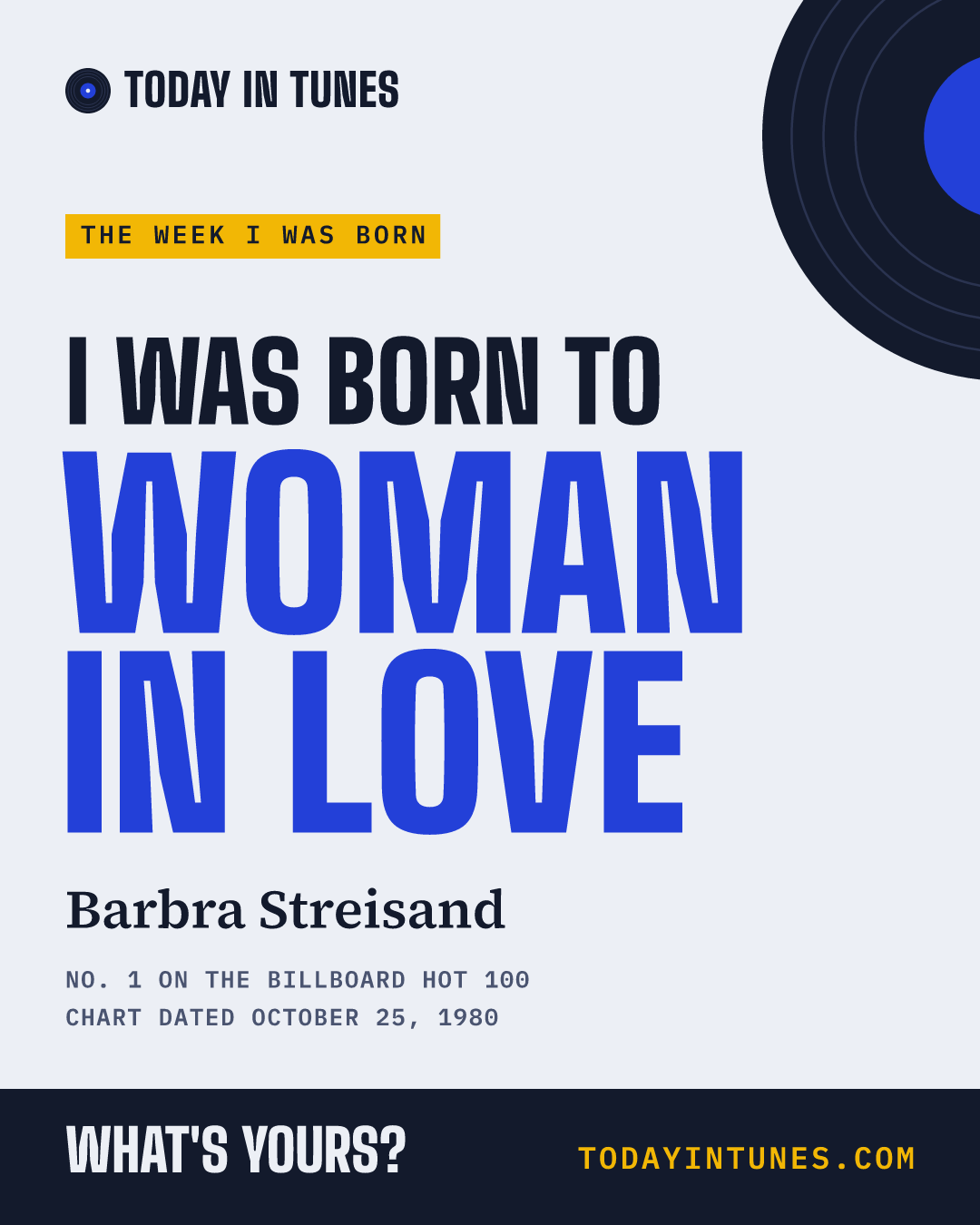 I was born to Woman in Love, by Barbra Streisand