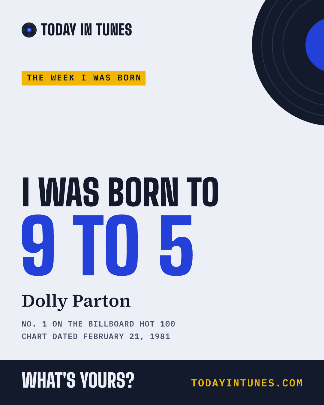 I was born to 9 to 5, by Dolly Parton